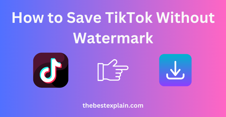 How_to_Save_TikTok_Without_Watermark_img